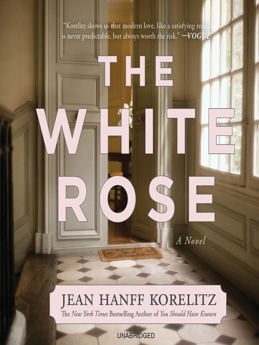 Détails du titre pour The White Rose par Jean Hanff Korelitz - Disponible